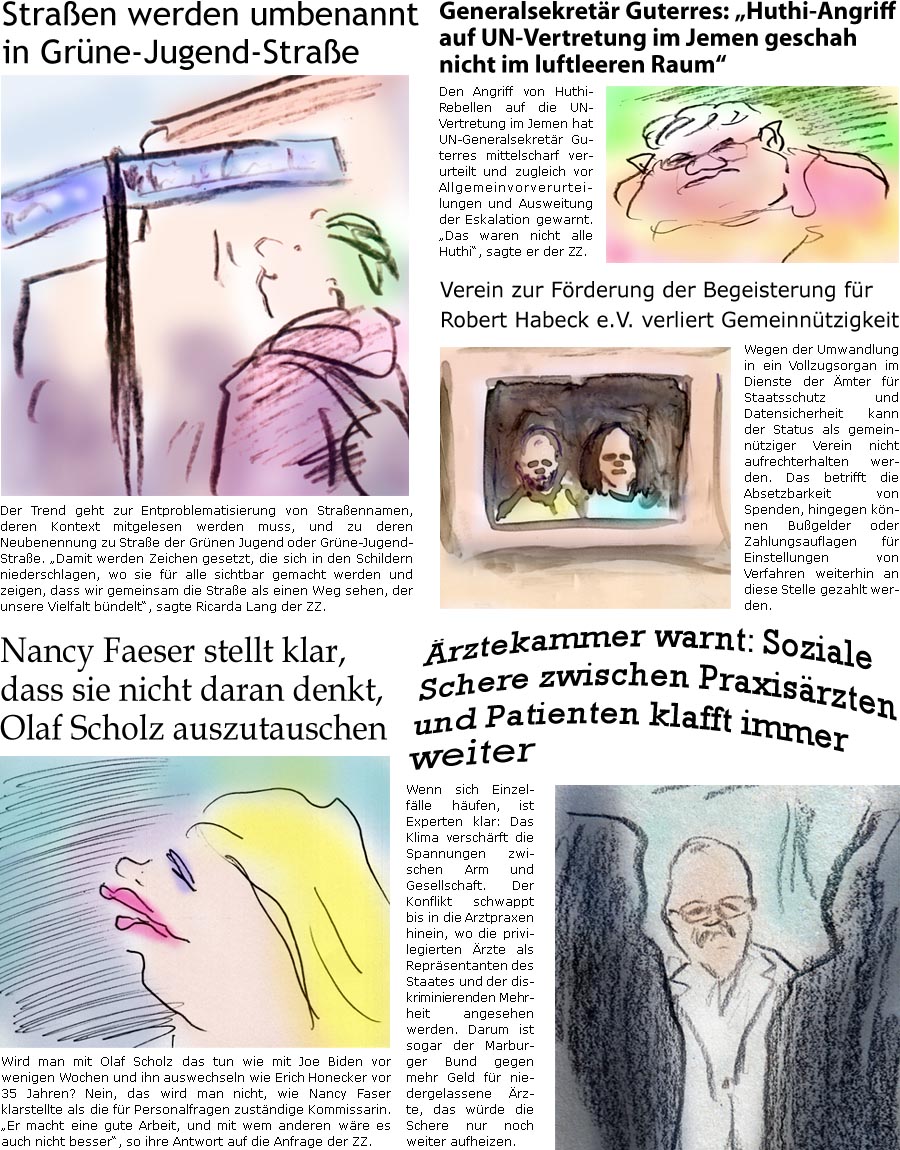 ZellerZeitung.de Seite 1592 - Die Online-Satirezeitung powered by Bernd Zeller 
14. August 2024

Generalsekretr Guterres: “Huthi-Angriff auf UN-Vertretung im Jemen geschah nicht im luftleeren Raum”
Den Angriff von Huthi-Rebellen auf die UN-Vertretung im Jemen hat UN-Generalsekretr Guterres mittelscharf verurteilt und zugleich vor Allgemeinvorverurteilungen und Ausweitung der Eskalation gewarnt. “Das waren nicht alle Huthi”, sagte er der ZZ.

Verein zur Frderung der Begeisterung fr Robert Habeck e.V. verliert Gemeinntzigkeit
Wegen der Umwandlung in ein Vollzugsorgan im Dienste der mter fr Staatsschutz und Datensicherheit kann der Status als gemeinntziger Verein nicht aufrechterhalten werden. Das betrifft die Absetzbarkeit von Spenden, hingegen knnen Bugelder oder Zahlungsauflagen fr Einstellungen von Verfahren weiterhin an diese Stelle gezahlt werden.

rztekammer warnt: Soz